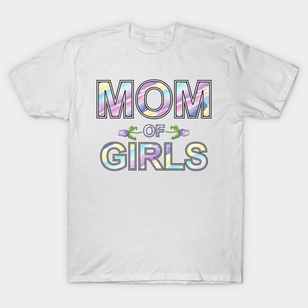 Mom Of Girls T-Shirt by Designoholic